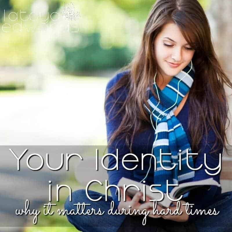 Why Your Identity in Christ Matters During Hard Times - Latoya Edwards ...