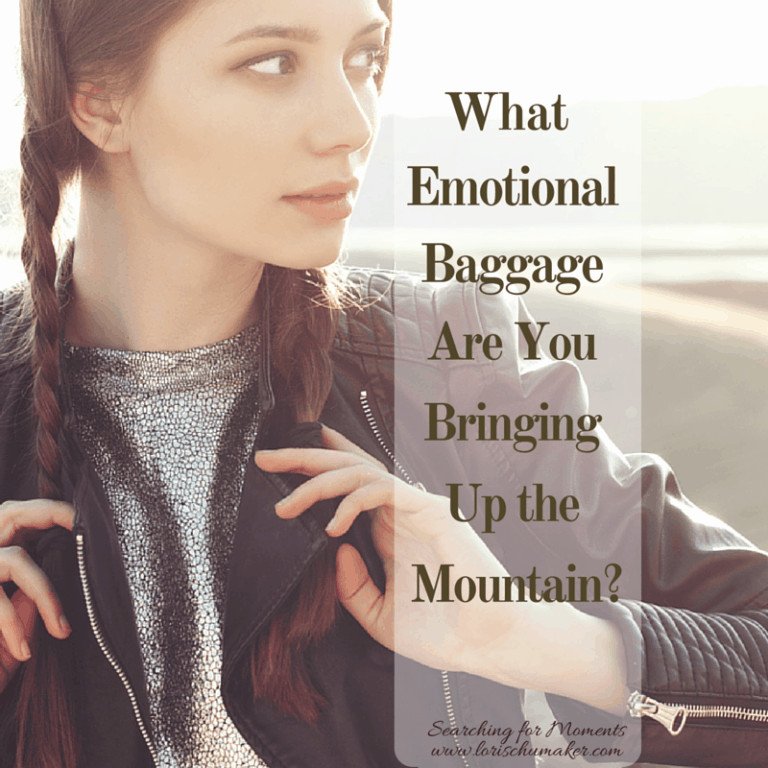 What Emotional Baggage Are You Bringing Up the Mountain?