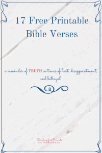 17 Free Printable Scriptures to comfort you in times of hurt, disappointment, and betrayal. - Lori Schumaker's Series on Betrayal. A Series of Truths You Need to Know