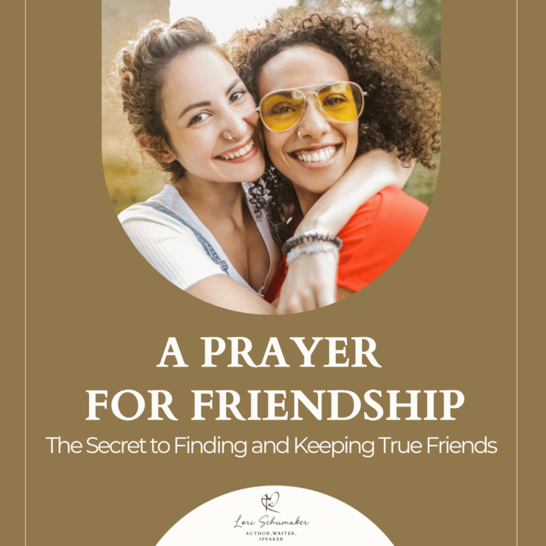 A Prayer for Friendship: The Secret to Finding and Keeping True Friends