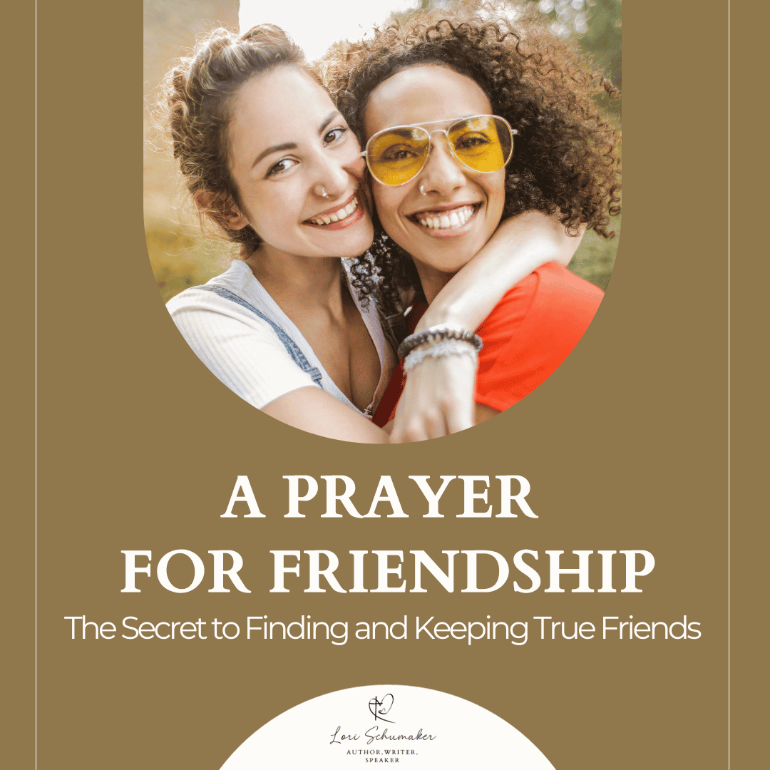 A Prayer for Friendship: The Secret to Finding and Keeping True Friends ...