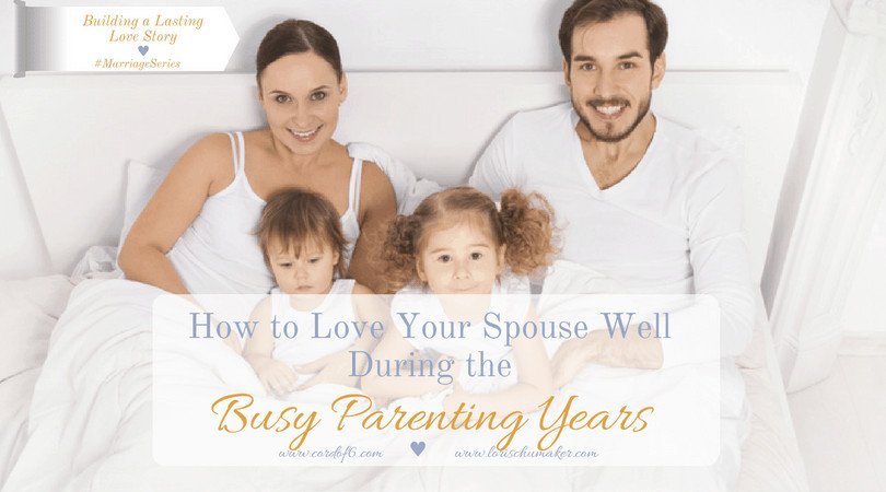 Loving your spouse well during those busy parenting years is not easy work. Your time is minimal and your exhaustion real. So how do you do it? How do you love your spouse well during the busy parenting years? Valerie Murray for Lori Schumaker's Building a Lasting Love Story #MarriageSeries