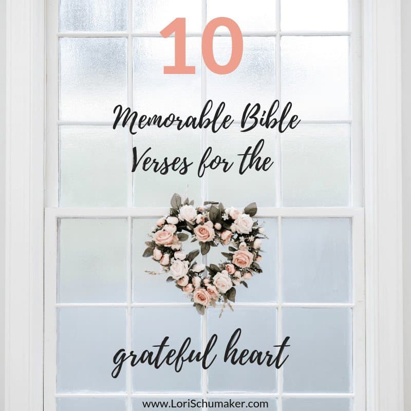 10 Memorable Bible Verses for the Grateful Heart | Thankful Verses