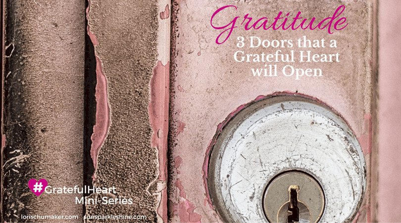We all have heard that a grateful heart is a better way to live. But why? And how? How to Unlock the Power of Gratitude! 3 Doors that a grateful heart will open. #GratefulHeart Series with Marva of Sun Sparkle Shine and Lori of Searching for Moments