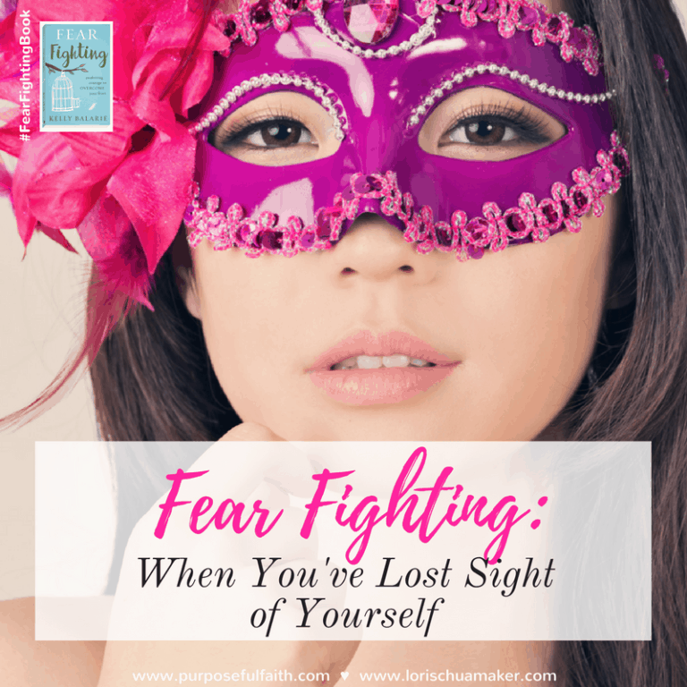 Fear Fighting: When You’ve Lost Sight of Yourself