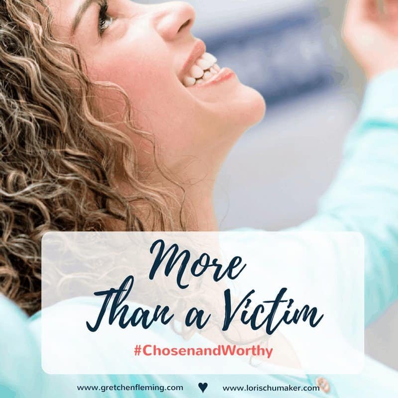 More Than a Victim #ChosenandWorthy