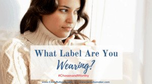 What Label Are You Wearing- Have you ever allowed words to stick to you like a sticky descriptive nametag? Join Cindy Bultema as she shares her story of discovering she is #ChosenandWorthy. Learn Truth to replace the lies of shame and rejection. -Lori Schumaker