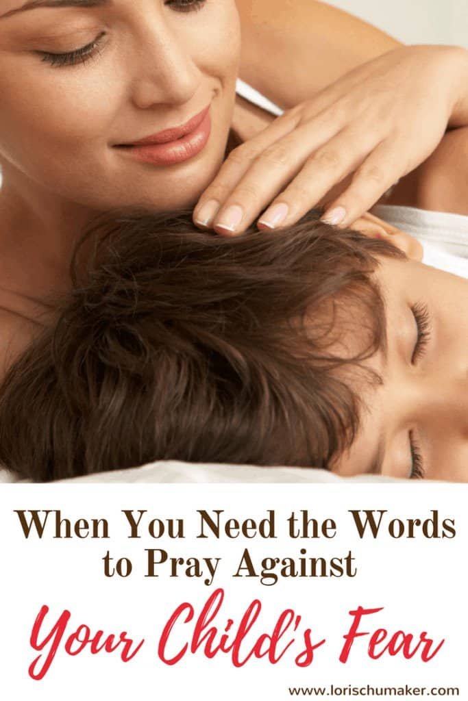 When You Need the Words to Pray Against Your Child's Fear - A Prayer Against My Child's Fear - When we can't seem to find the words ourselves to reach out to the Father, sometimes we just need something to give us a start. Lori Schumaker #MomentsofHope