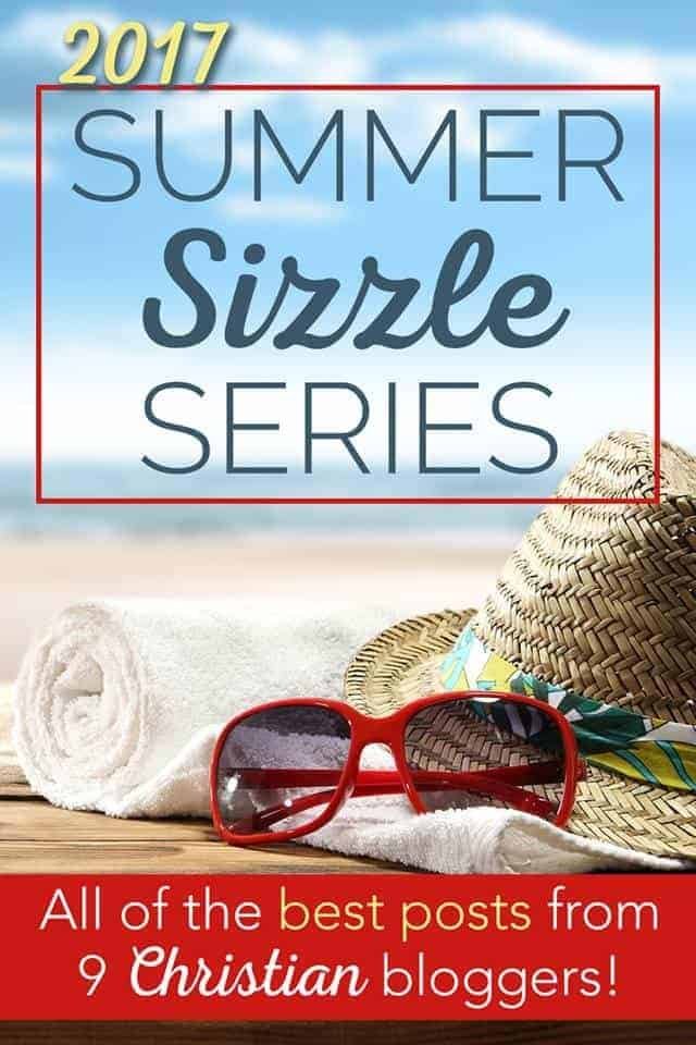 9 Christian Bloggers Share Their Best Posts All Summer Long! - The Summer Sizzle Blog Hop Series