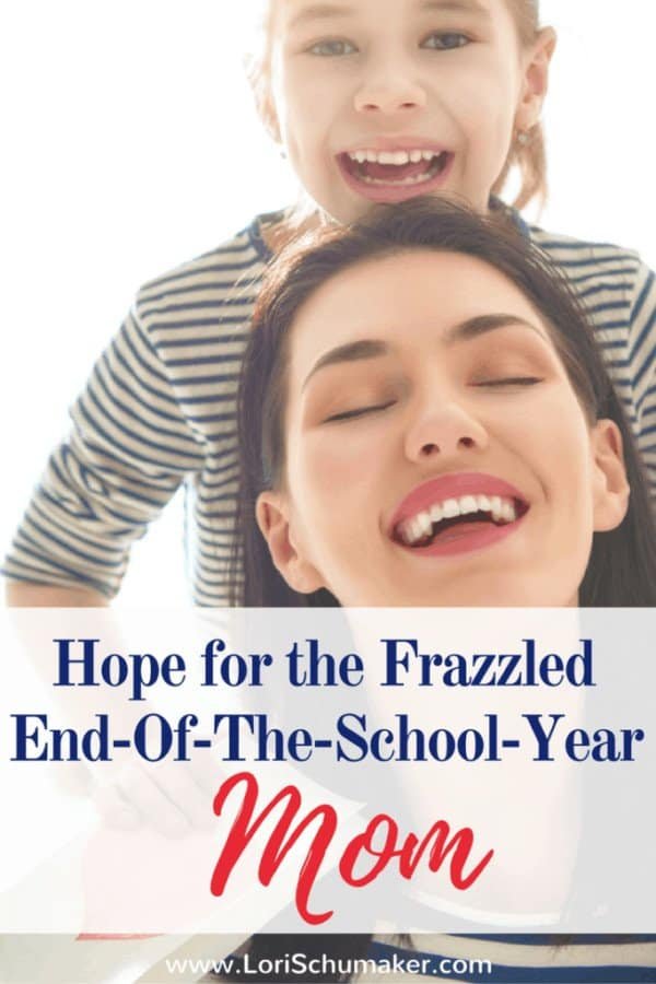 Hope for the Frazzled Mom | End of the School Year | Moments of Hope