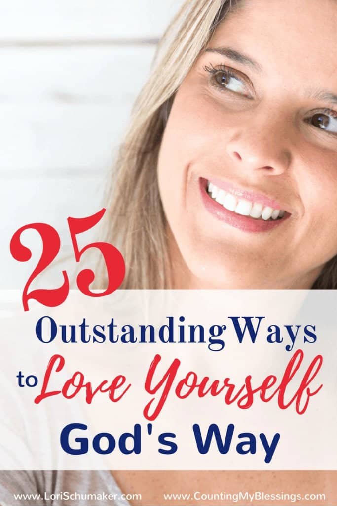 25 Outstanding Ways to Love Yourself God's Way - how to love yourself (