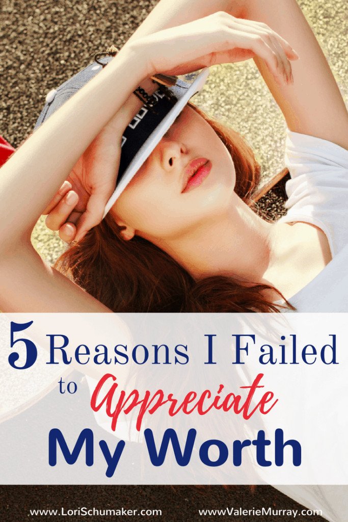 Do you battle feeling insecure? Lacking confidence? Here are 5 reasons I failed to appreciate my worth and what I needed to do to change that!