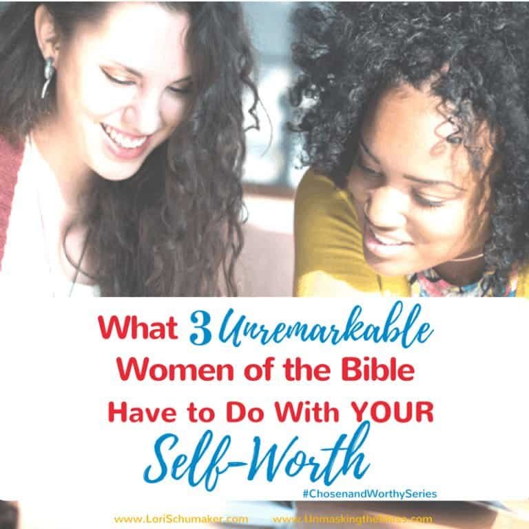 What 3 Unremarkable Women of the Bible Have to Do With Your Self-Worth