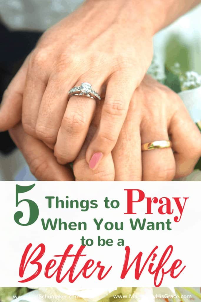 Prayer is our best tool in the quest to be better wives for our husbands. Here you will find 5 things to Pray When You Want to Be a Better Wife