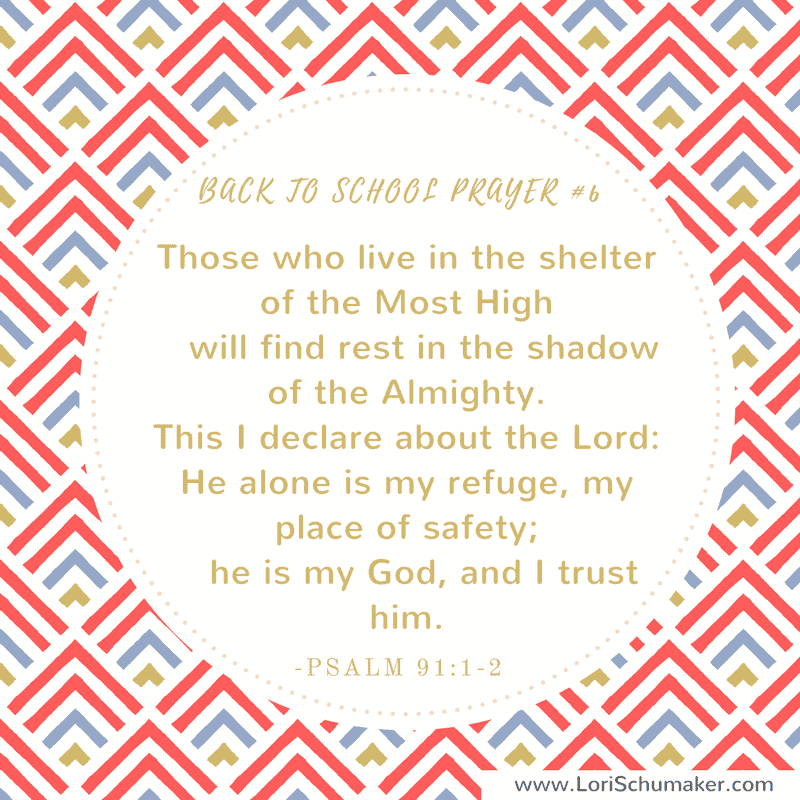 7 Scriptures to Pray When Your Children Go to School; Preparing with prayer for your child's school year. | Psalm 91:1-2 prayer #6 bu Lori Schumaker | Hope for the Back-to-School Mom | Praying for Children