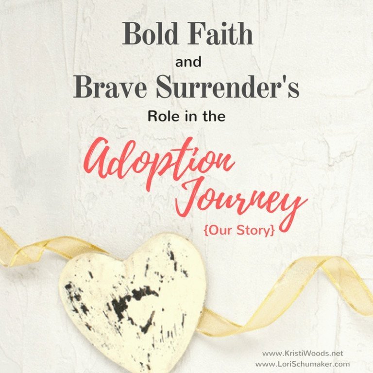Bold Faith and Brave Surrender’s Role in the Adoption Journey: Our Story