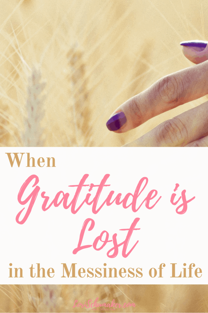 When Gratitude is Lost in the Messiness of Life | Being Grateful #gratitude #thankfulness #hope #beinggrateful