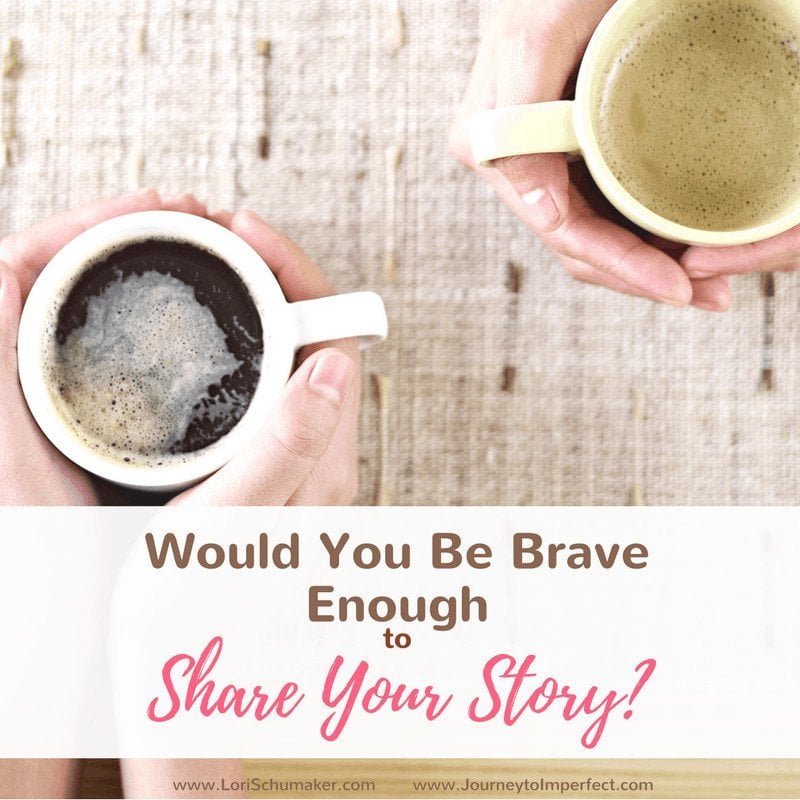 Would You Be Brave Enough to Share Your Story?