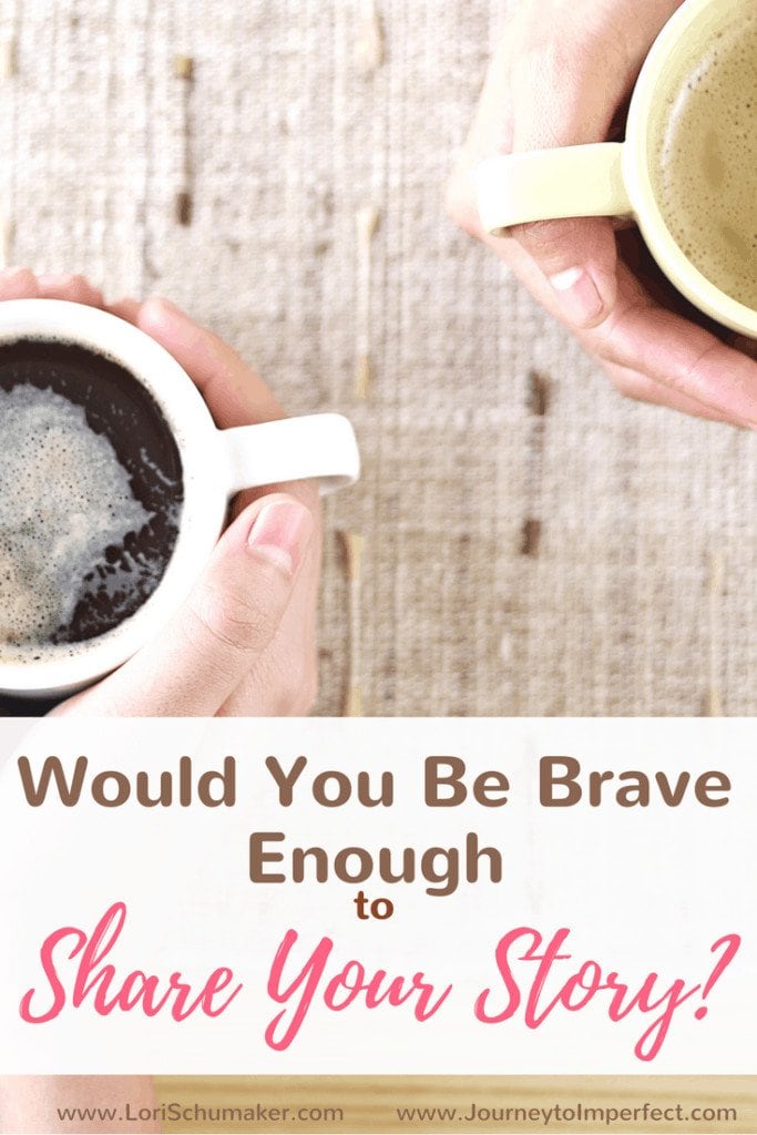 Would You Be Brave Enough to Share Your Story? Sharing the difficult places of our life isn't easy, but here is why it's worth it, #gratitude #hope #howtoshare