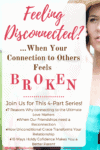 Feeling Disconnected? When Your Connection to Others Feels Broken | Help for successful relationships | #SuccessfulRelationships #series #relationshiptips #identity #reconnectingrelationships