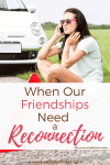 When Our Friendships Need a Reconnection | Reconnecting Relationships and Being a True Friend #atruefriend #healthyfriendship #reconnectingrelationships #friendship #identityinChrist