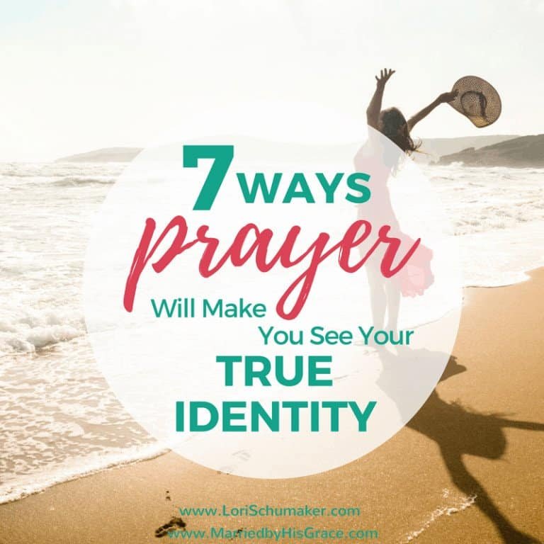 7 Ways Prayer Will Make You See Your True Identity