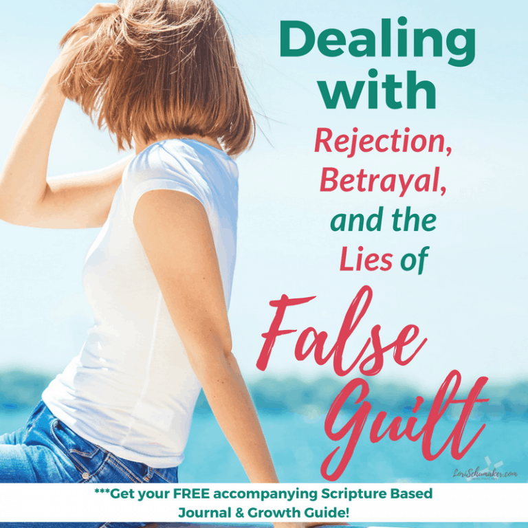 Dealing with Rejection, Betrayal, and the Lies of False Guilt