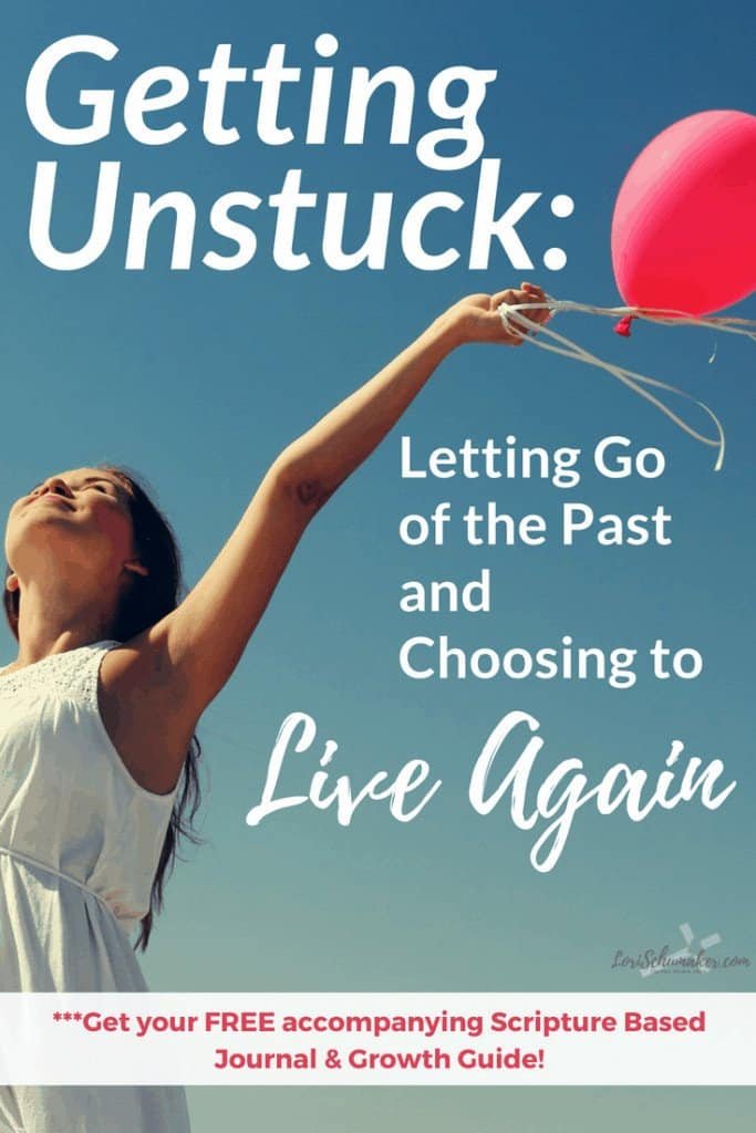 Getting Unstuck: Letting Go of the Past and Choosing to Live Again #bibleverse #godsword #godslove #hope #gettingunstuck #lettinggo #overcoming #betrayed #livingagain