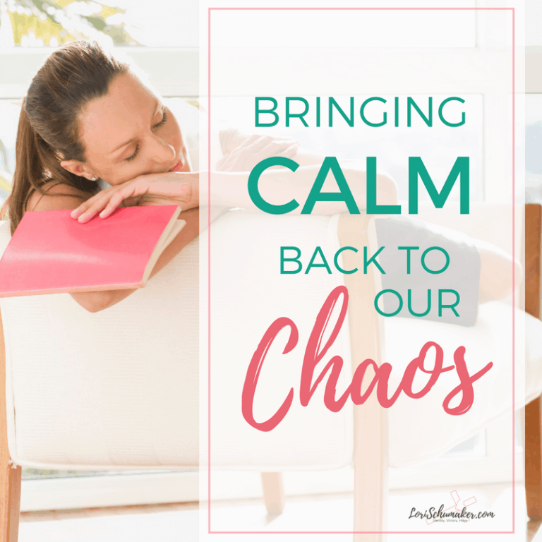 Bringing Calm Back Into Our Chaos
