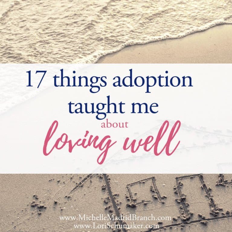 17 Things Adoption Has Taught Me About Loving Well