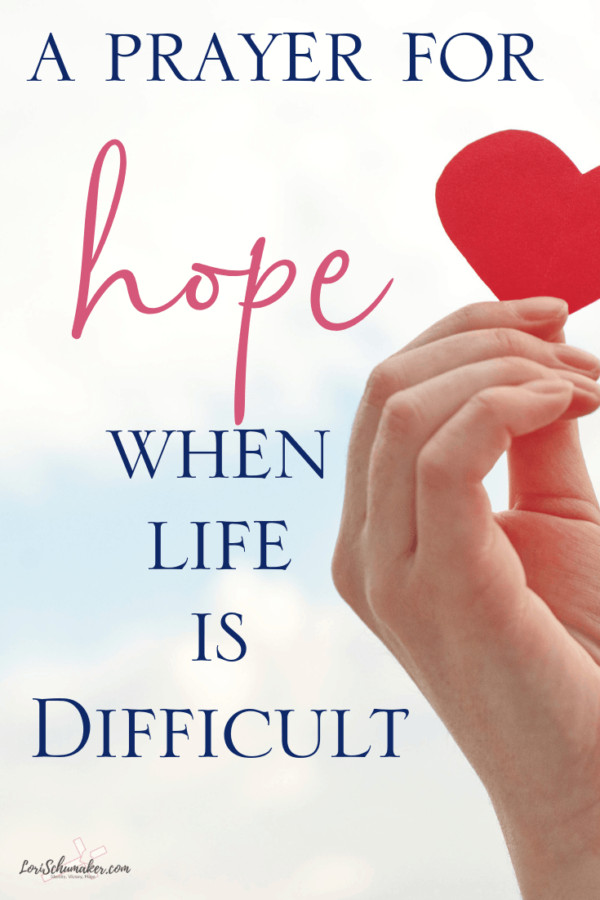 A Prayer for Hope When Life Is Difficult | My Prayer for Hope