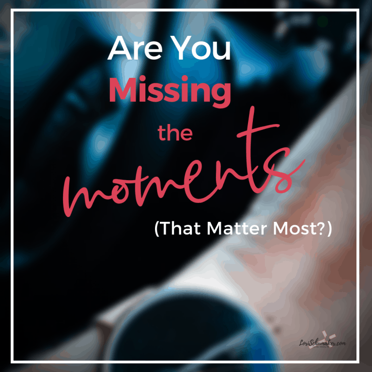 Are You Missing the Moments That Matter Most?