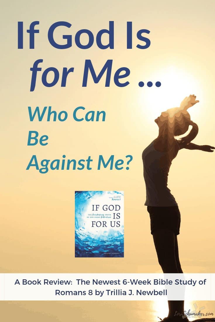 If God Is For Us, Who Can Be Against Us? {A Bible Study Review} - Lori ...