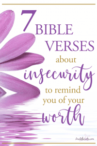 7 Bible Verses About Insecurity to Remind You of Your Worth