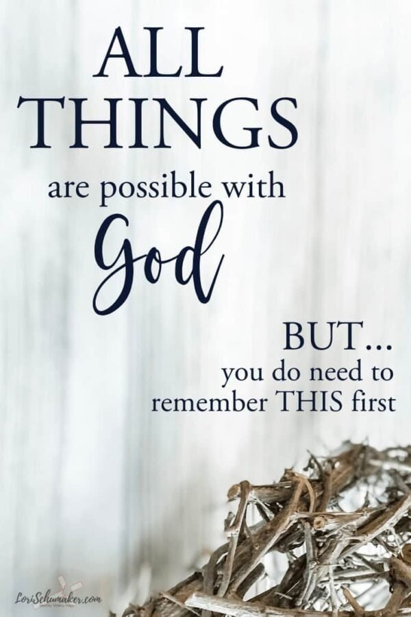 Nothing is impossible with God and He surely does immeasurably more than we can imagine. But we, too, must do our part. After all, we can't expect all the things if we aren't willing to do all OUR things! This article will encourage you to believe in God's "more" for you and help you understand what your part of the equation is. #godslove #christianliving #lovinggod #surrender #dreams #livingmydreams #lifepurpose #bibleverses #allthingsarepossible #nothingisimpossible #womenoffaith #faith #hope #surrenderedheartsbook #livesurrendered 