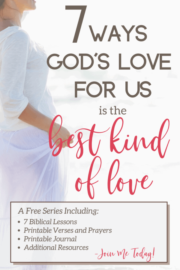 If you've ever suffered a broken heart because of looking for perfect love from imperfect people, you are not alone. But the truth is, there is only one place to get perfect love — God's unconditional love for us. Here are 7 ways it is the best kind of love. Join the series and download the free journal. #godslove #brokenheart #perfectlove #christianliving #bibleverses #prayer #journal