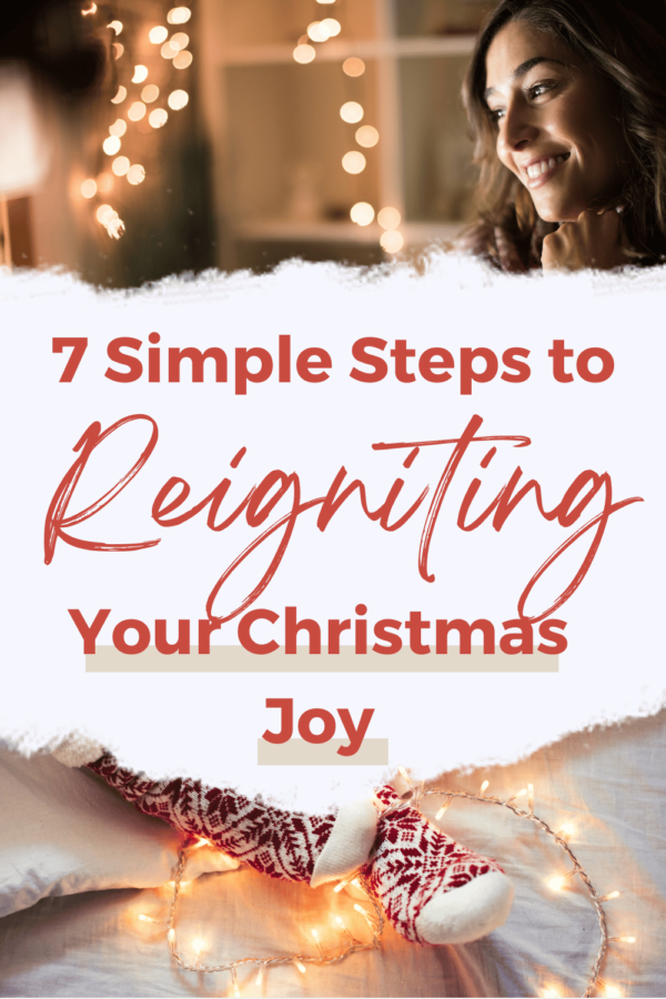 There are often circumstances that steal our Christmas joy. These 7 tips will help you focus on Christ and reignite your spark and rediscover your joy this Christmas!