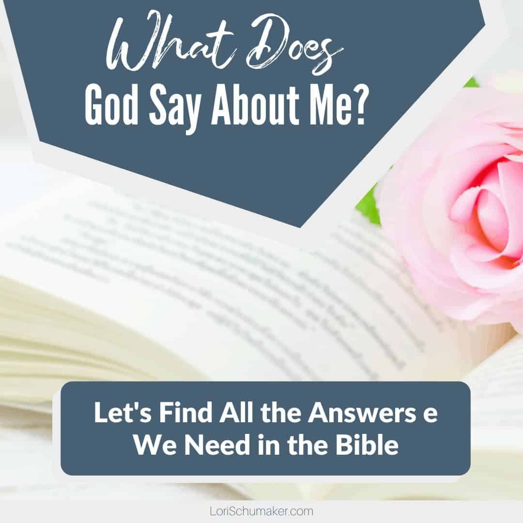 What Does God Say About Me? Finding the Answers We Need in the Bible