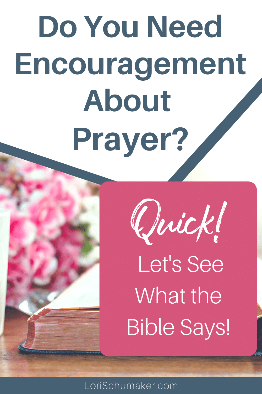 Need Encouragement About Prayer? Let's See What the Bible Says!