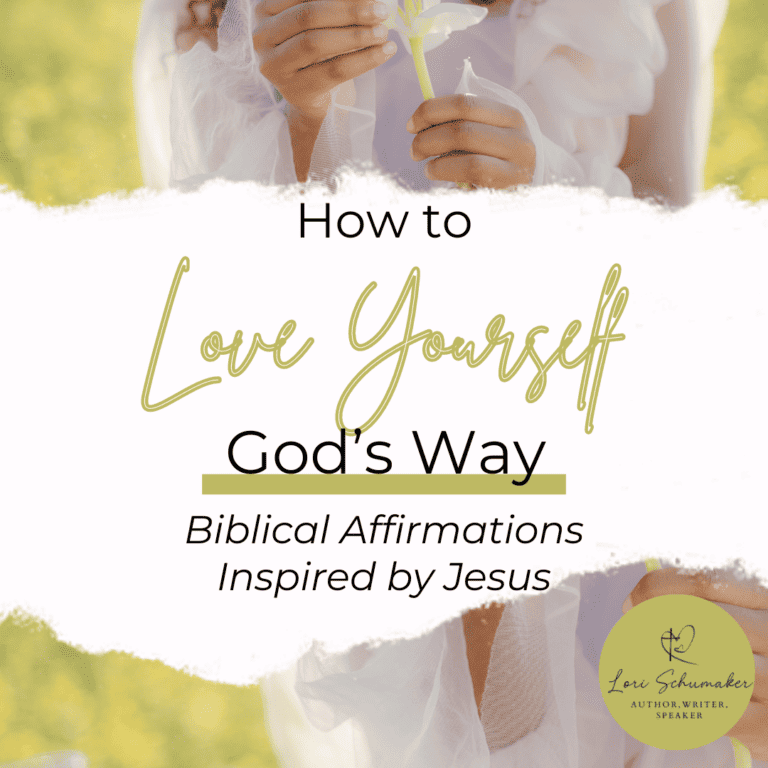 How to Love Yourself God’s Way: Biblical Affirmations Inspired by Jesus