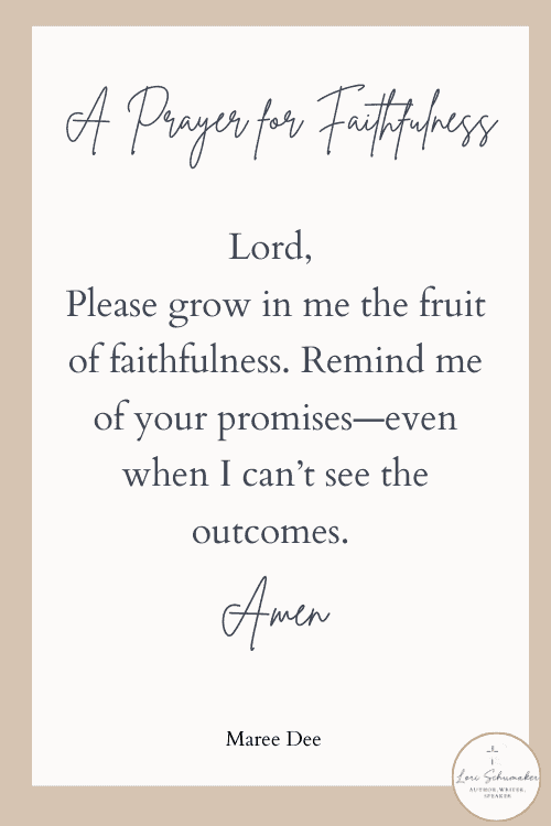 Prayer for fruit of the Spirit faithfulness to grow during difficult seasons and unanswered prayers