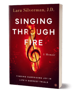 Singing Through Fire faith journey memoir by Lara Silverman - finding God in chronic illness, love and loss. Christian book about hope in suffering and God's presence in the fire.