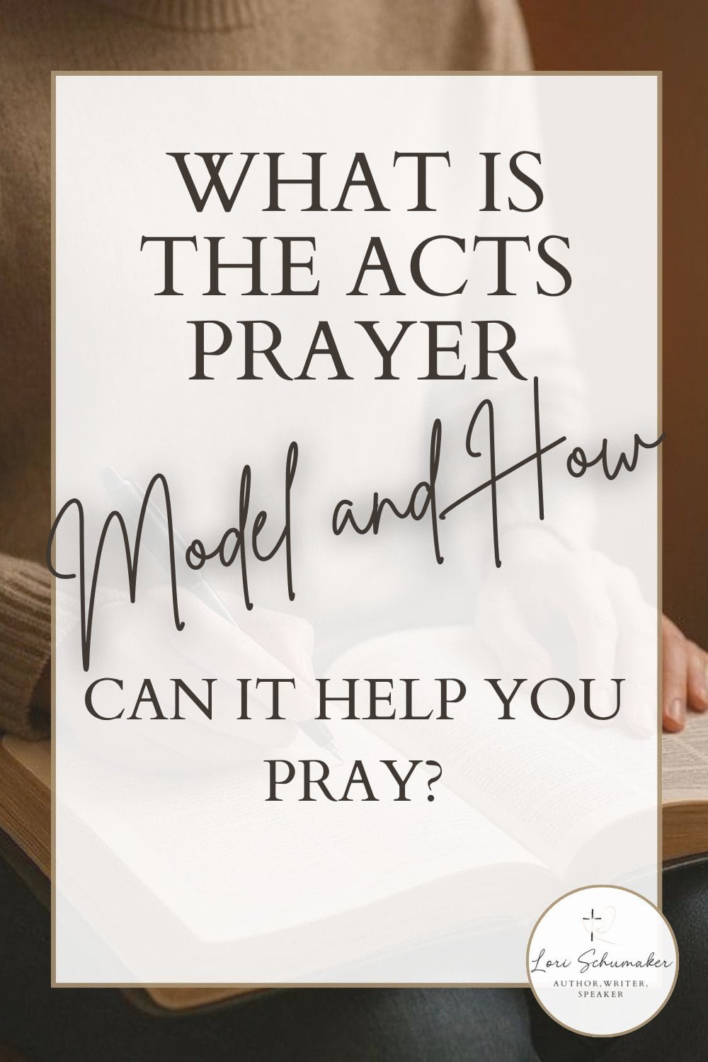 The ACTS prayer model helps you pray with confidence and boldness, even if you aren&rsquo;t sure how to pray.